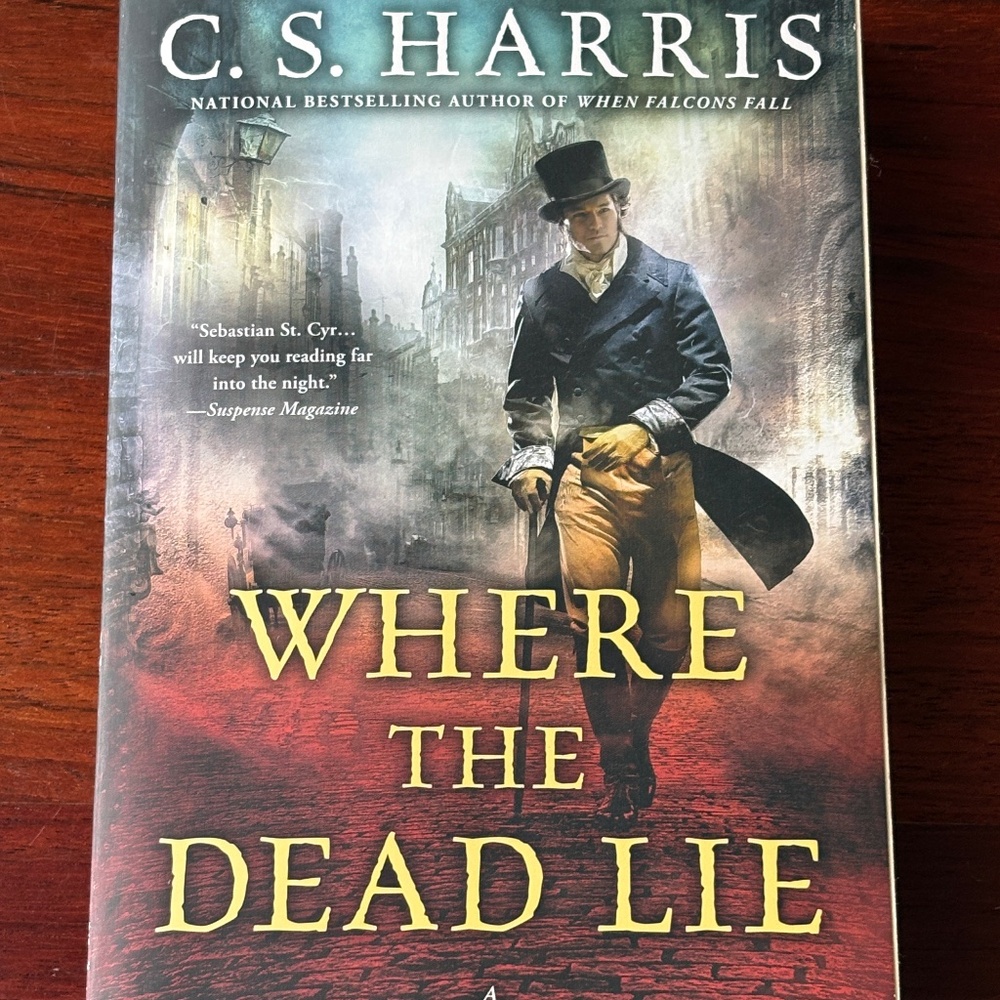 Where the Dead Lie: A Sebastian St. Cyr Series by C. S. Harris